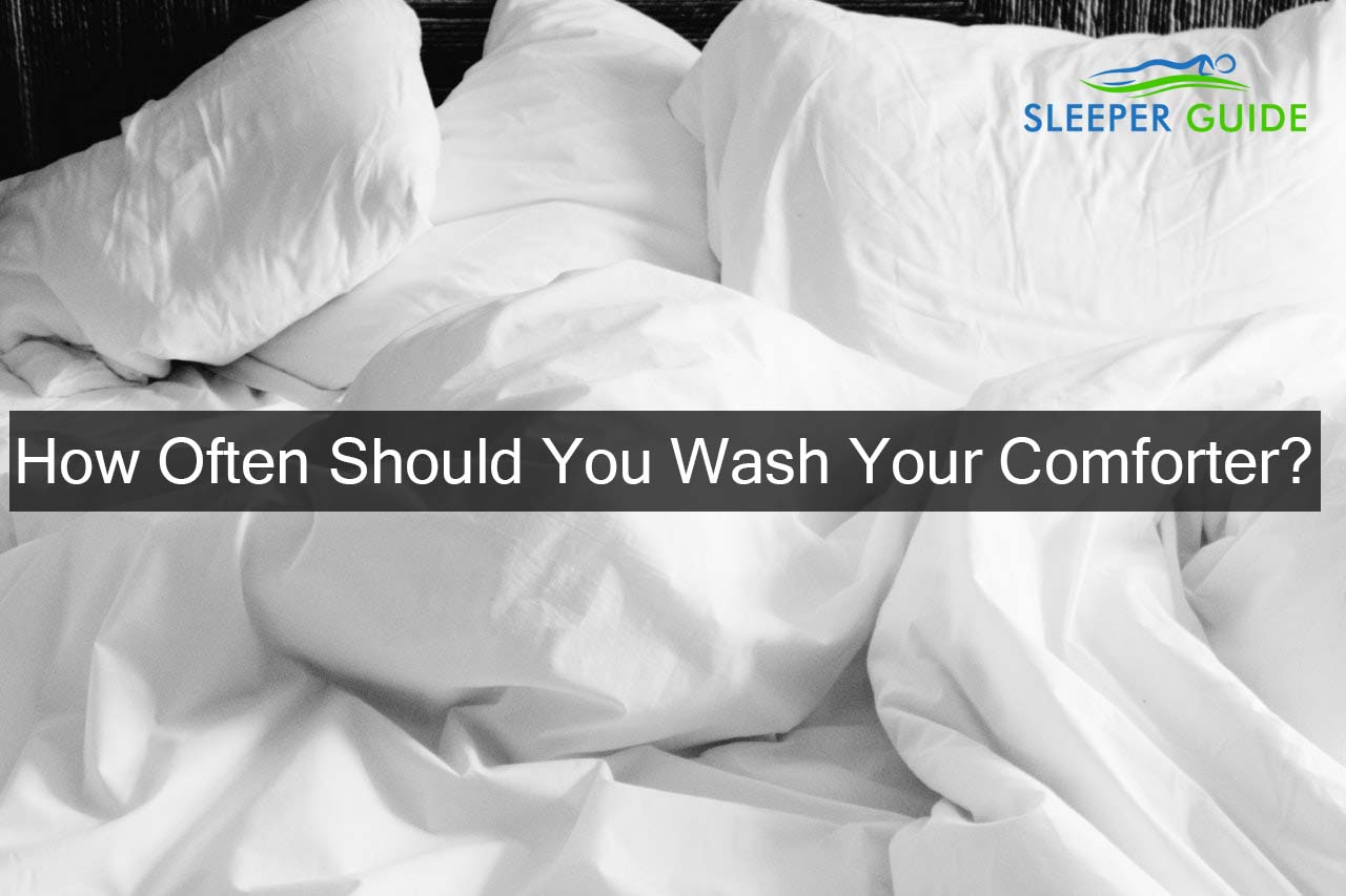 How Often Should You Wash Your Comforter Sleeper Guide